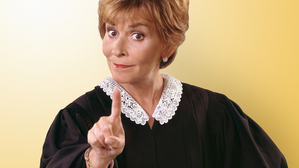 Judge Judy’s never used a gavel